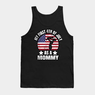 My First 4th Of July As A Mommy First-time mother New Mom USA Flag Tank Top